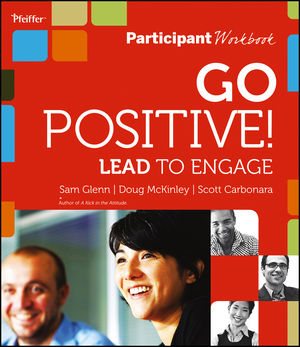 Go Positive! Lead to Engage Participant Workbook