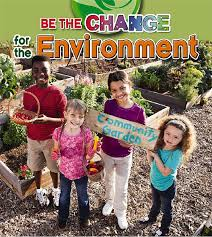 Be The Change For The Environment 