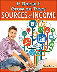 It Doesn't Grow on Trees: Sources of Income - Financial Literacy for Life