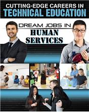 Cutting-Edge Careers in Technical Education: Dream Jobs in Human Services 
