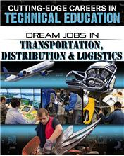 Cutting-Edge Careers in Technical Education: Dream Jobs in Transportation, Distribution and Logistics