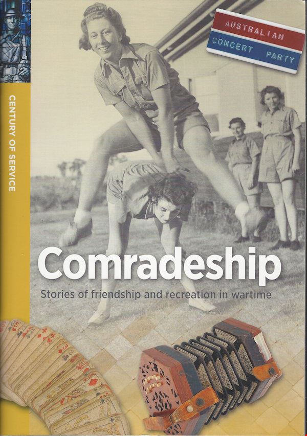 Comradeship: Stories Of Friendship And Recreation In Wartime