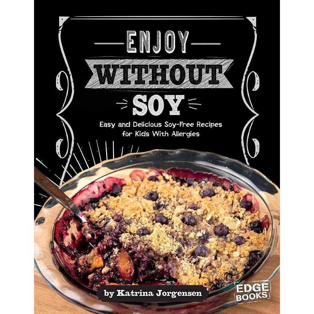 Allergy Aware Cookbooks: Enjoy Without Soy