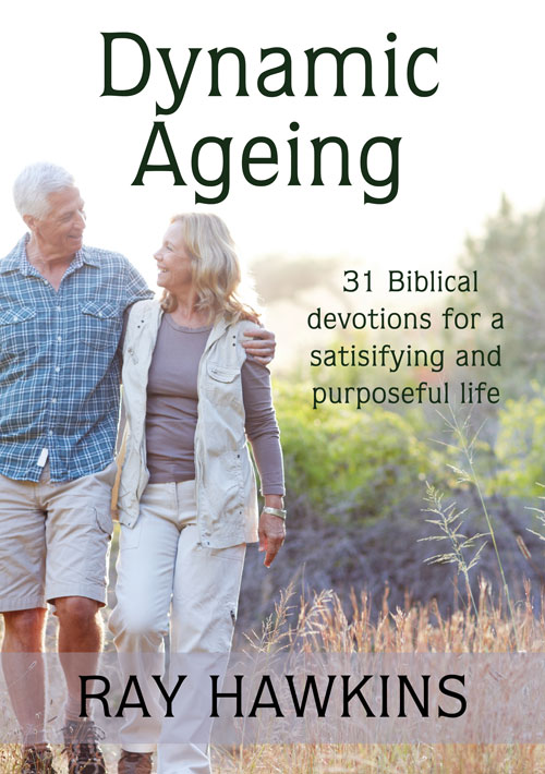 Dynamic Ageing: 31 Biblical Devotions for a Satisfying and Purposeful Life