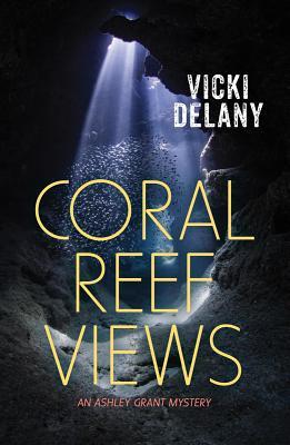 Coral Reef Views (Ashley Grant Mystery #3)